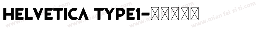 helvetica type1字体转换
